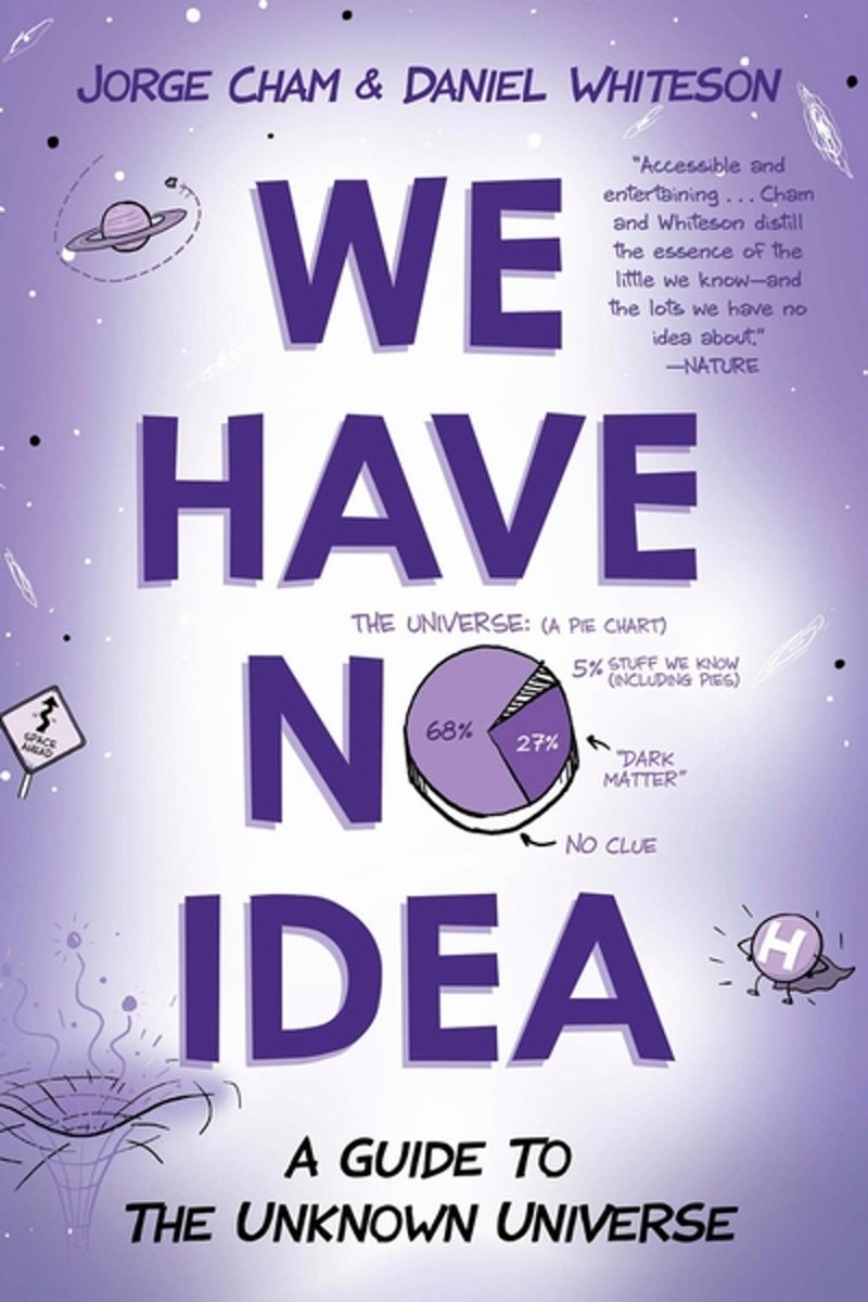 We Have No Idea | Daniel Whiteson, Jorge Cham
