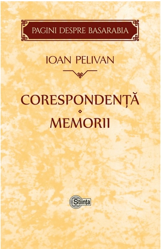 Corespondenta. Memorii | Ioan Pelivan carturesti.ro