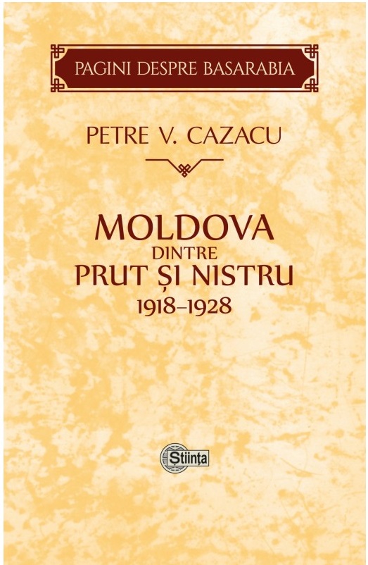 Moldova dintre Prut si Nistru. 1918-1928 | Petre V. Cazacu carturesti.ro Carte