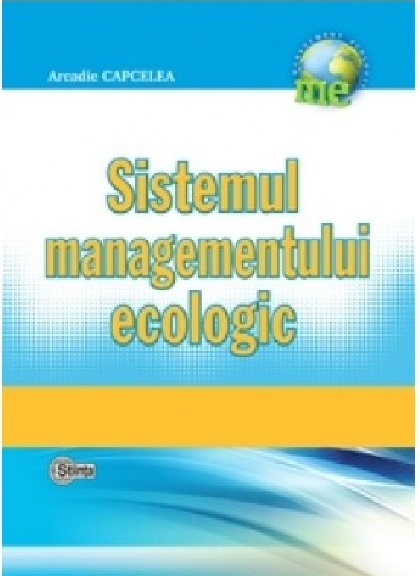 Sistemul managementului ecologic | Arcadie Capcelea carturesti.ro imagine 2022