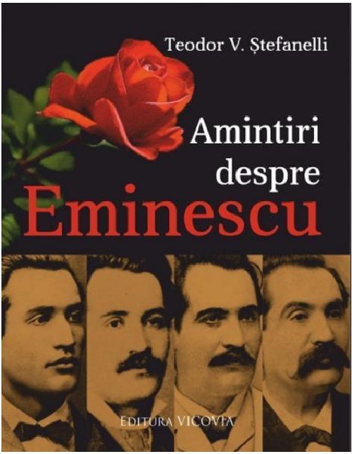 Amintiri despre Eminescu | Teodor V. Stefanelli carturesti.ro Biografii, memorii, jurnale