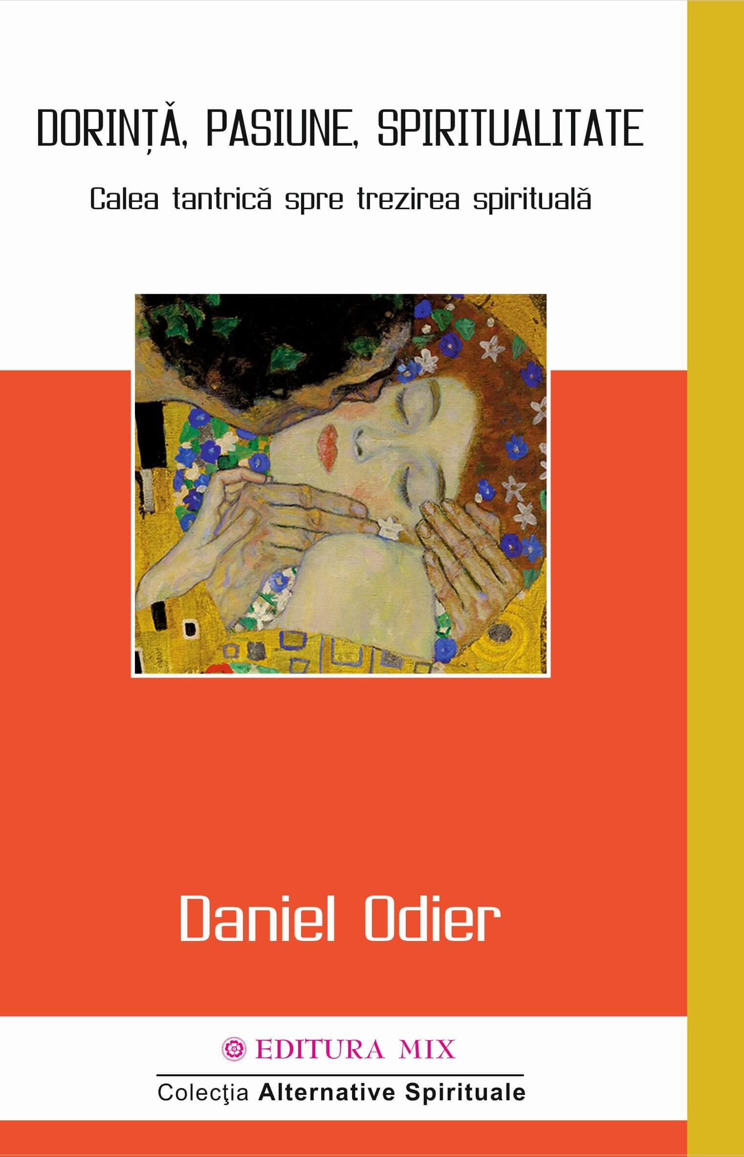 Dorinta, pasiune, spiritualitate | Daniel Odier Carte 2022