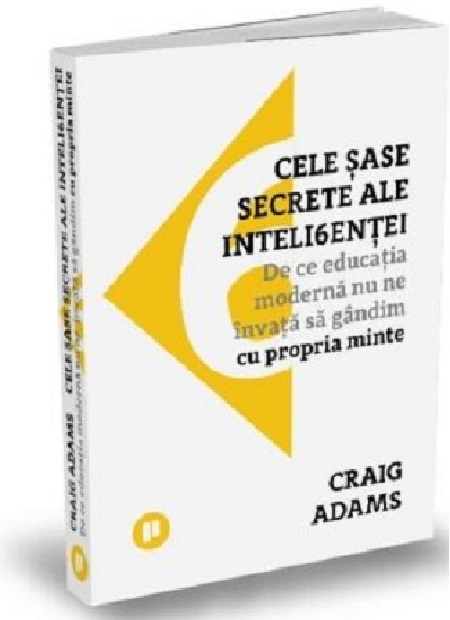 Cele sase secrete ale inteligentei | Craig Adams De La Carturesti Carti Dezvoltare Personala 2023-09-21