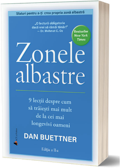 Zonele albastre | Dan Buettner ACT si Politon poza bestsellers.ro