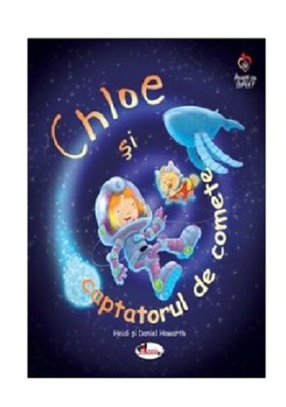 Chloe si captatorul de comete | Daniel Howarth, Heidi Howarth