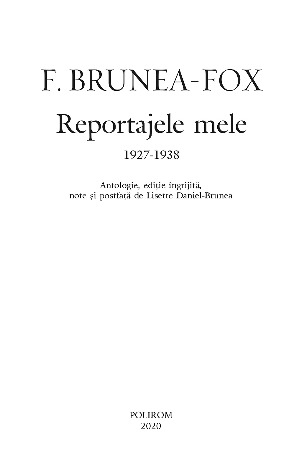 Reportajele mele, 1927-1938 | F. Brunea-Fox - 6 | YEO