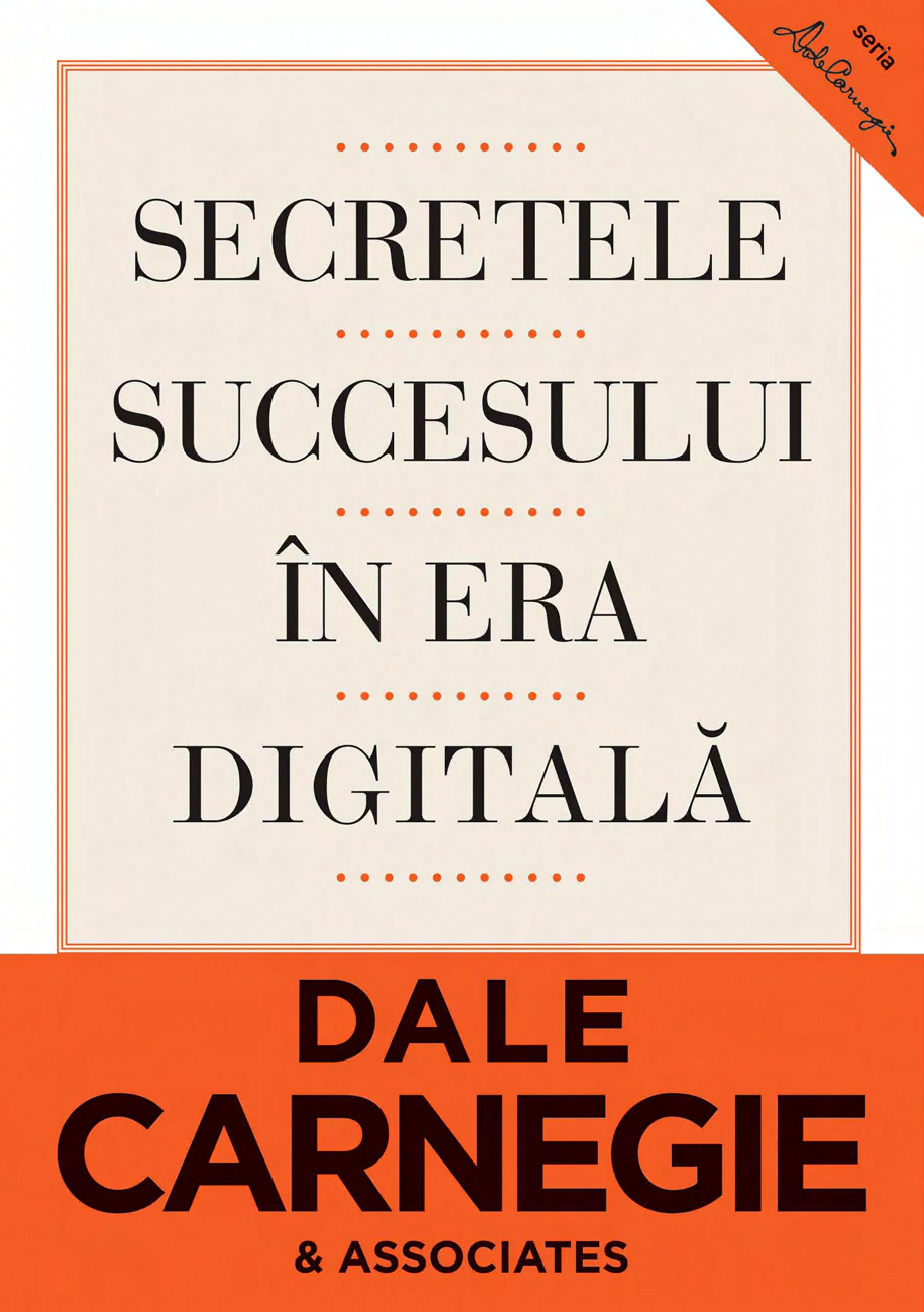 Secretele succesului in era digitala | Dale Carnegie, Brent Cole