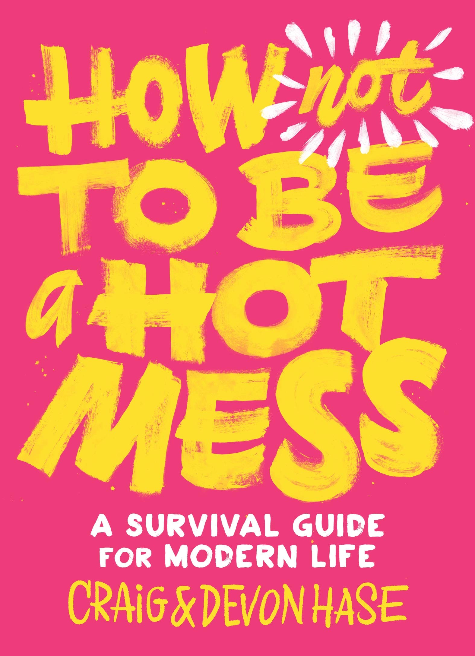 How Not to Be a Hot Mess | Craig Hase, Devon Hase