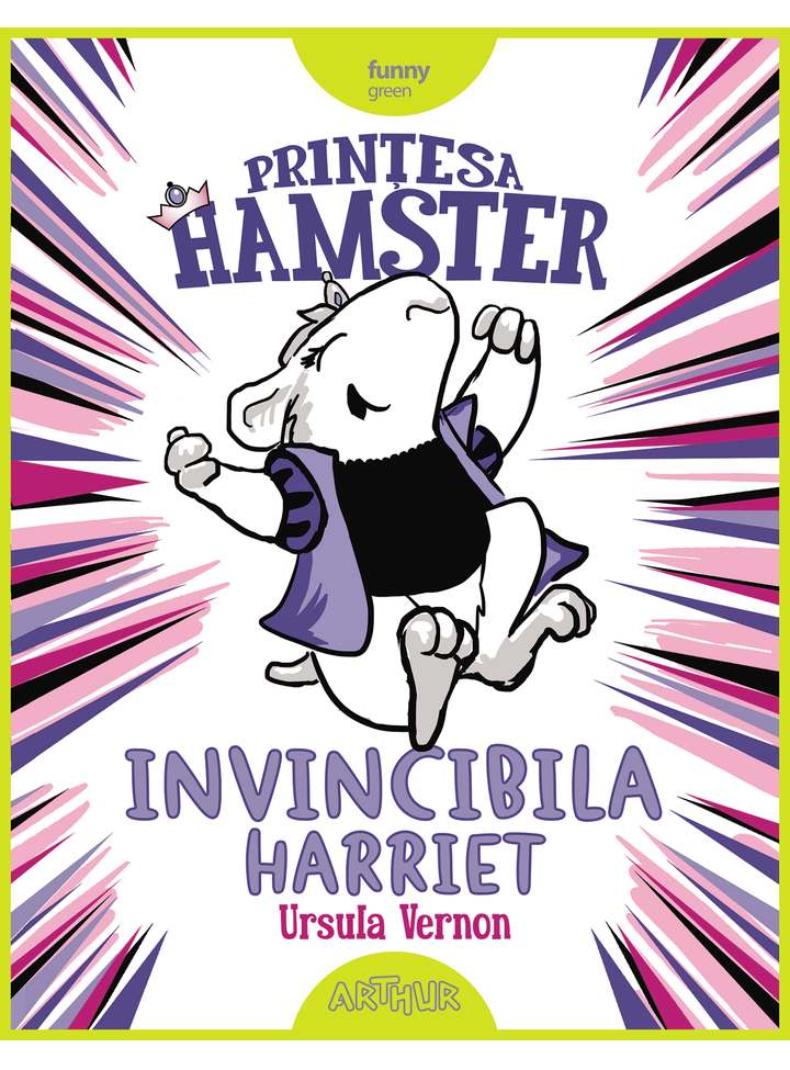 Printesa Hamster: Invincibila Harriet | Ursula Vernon