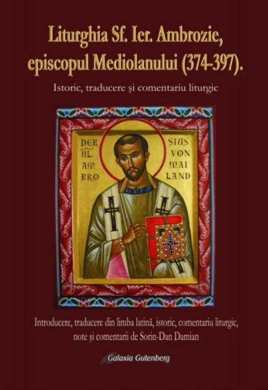 Liturghia Sfantului Ierarh Ambrozie, episcopul Mediolanului (374-397) | Sorin-Dan Damian carturesti.ro Carte
