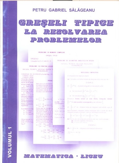 Greseli tipice la rezolvarea problemelor – Matematica liceu – Volumul 1 | Petru Gabriel Salageanu carturesti.ro Clasa a X-a
