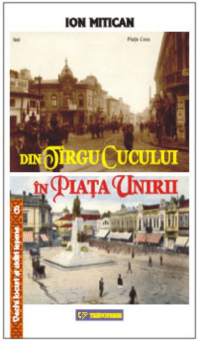 PDF Din Tirgul Cucului in Piata Unirii | Ion Mitican carturesti.ro Carte