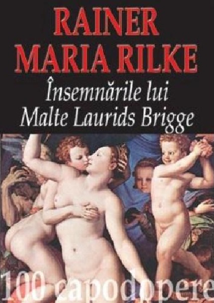 Insemnarile lui Malte Laurids Brigge | Rainer Maria Rilke carturesti.ro
