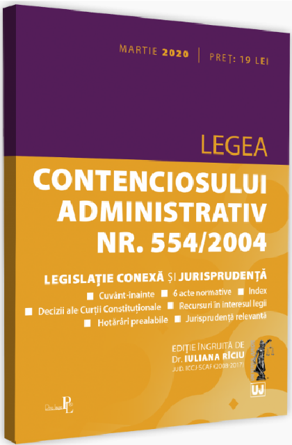 Legea contenciosului administrativ nr. 554/2004 | Iuliana Riciu 554/2004. 2022