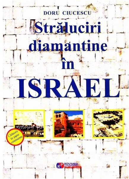 Straluciri diamantine in Israel | Doru Ciucescu carturesti.ro