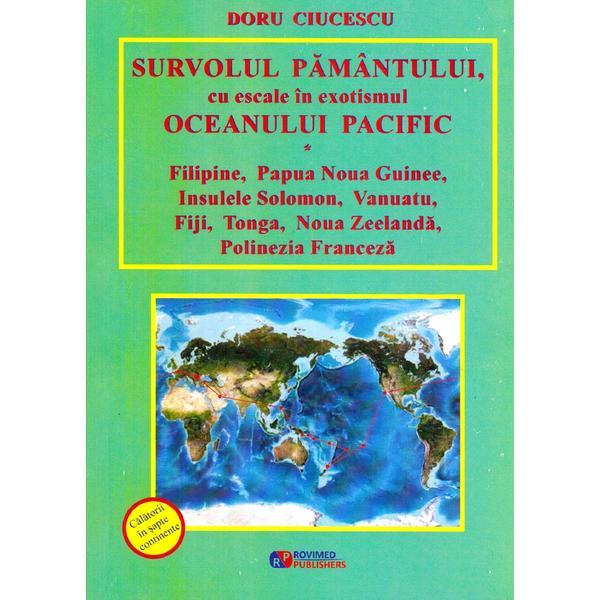Survolul Pamantului, cu escale in exotismul Oceanului Pacific | Doru Ciucescu carturesti.ro imagine 2022