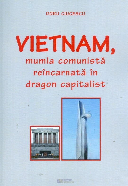 Vietnam, mumia comunista reincarnata in dragon capitalist | Doru Ciucescu carturesti.ro imagine 2022