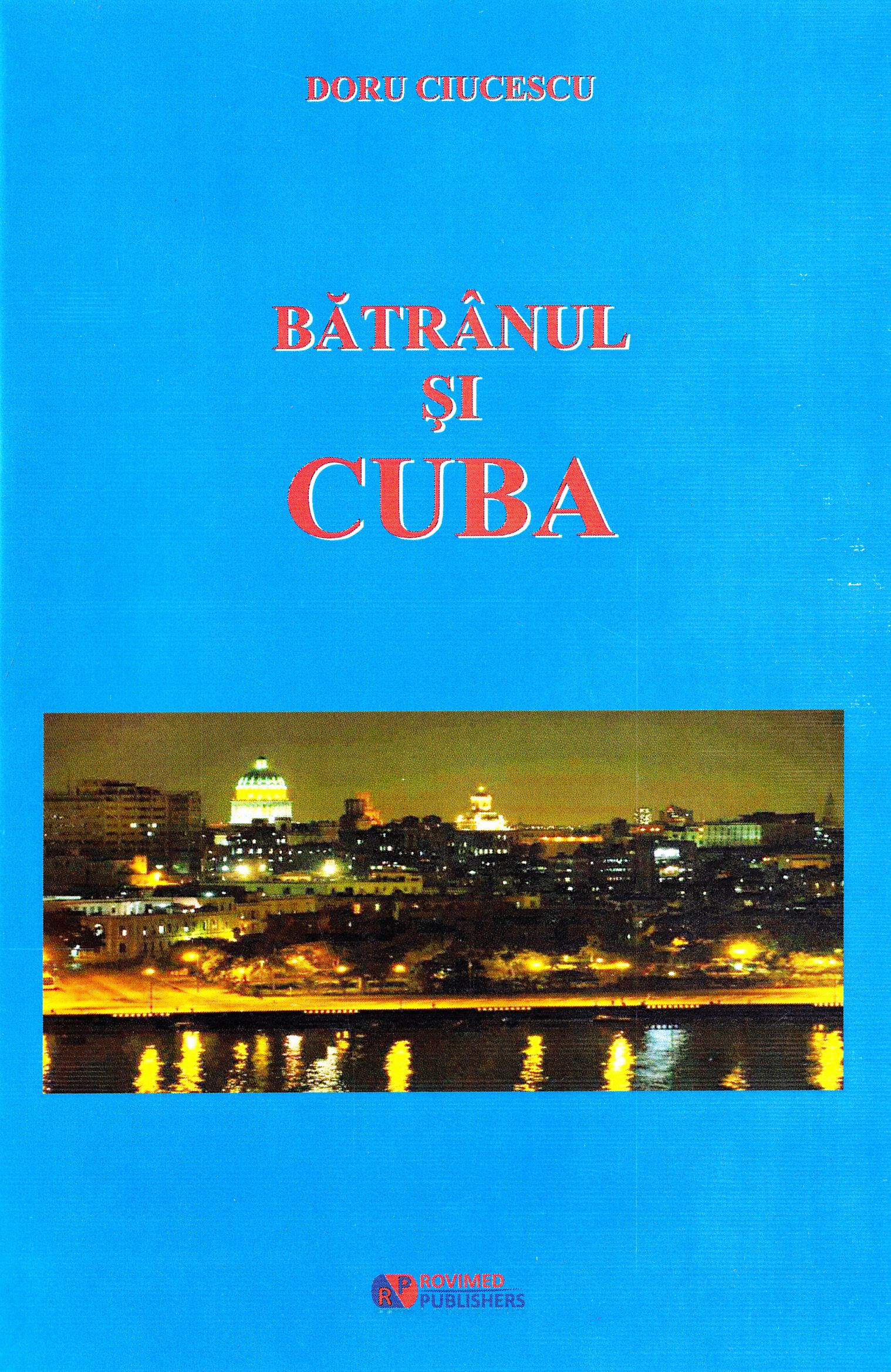 Batranul si Cuba | Doru Ciucescu carturesti 2022