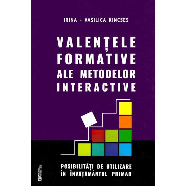 Valentele formative ale metodelor interactive | Irina Vasilica Kincses