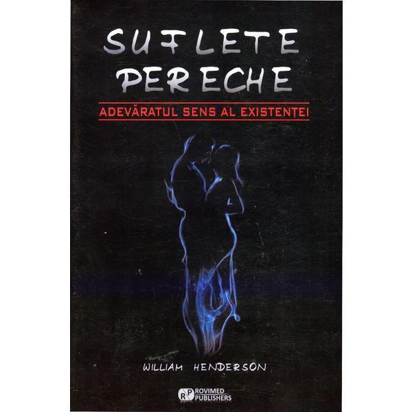 Suflete Pereche – Adevaratul Sens Al Existentei | William Henderson carturesti.ro imagine 2022