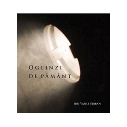 Oglinzi de pamant | Ion Vasile Serban