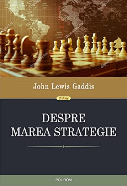 Despre marea strategie | John Lewis Gaddis carturesti.ro
