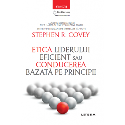 Etica liderului eficient sau conducerea bazata pe principii | Stephen R Covey carturesti.ro Business si economie