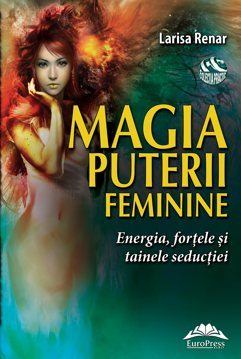 Magia puterii feminine | Larisa Reinar carturesti.ro imagine 2022