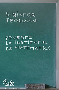 Poveste la Institutul de Matematica | D. Nistor Teodosiu