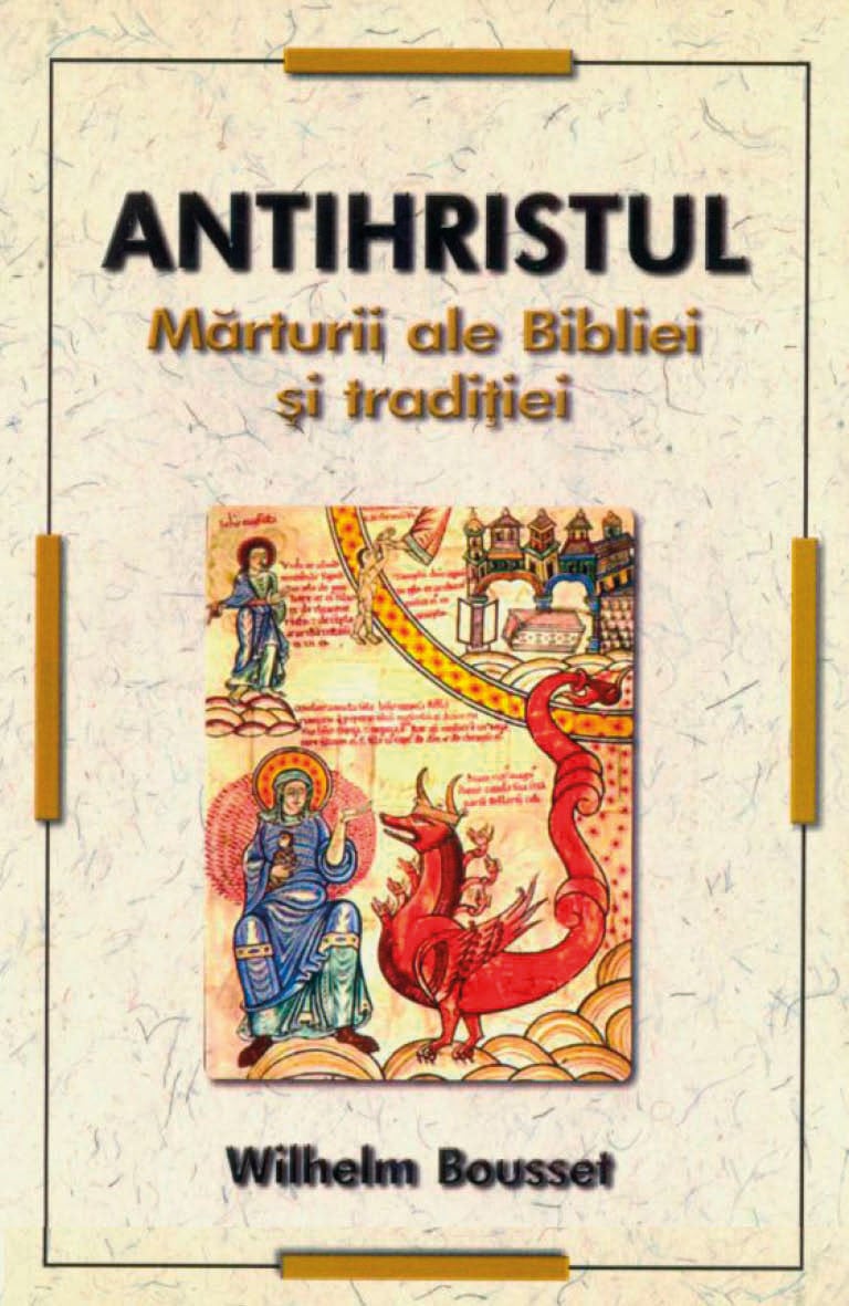 Antihristul. Marturii ale Bibliei si traditiei | Wilhelm Bousset