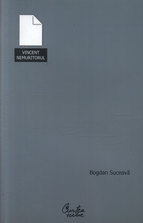 Vincent Nemuritorul | Bogdan Suceava