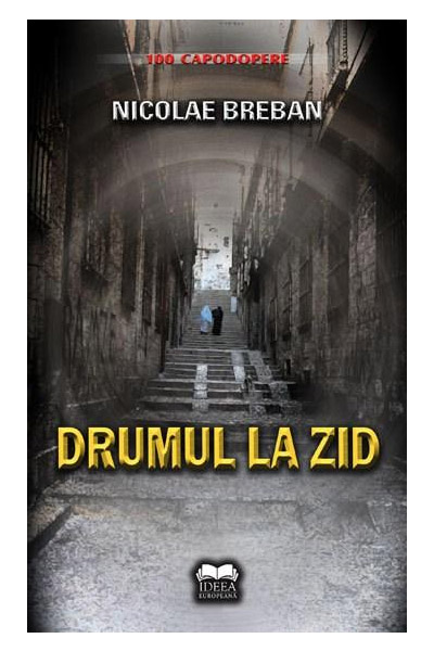 Drumul la zid | Nicolae Breban carturesti.ro poza bestsellers.ro