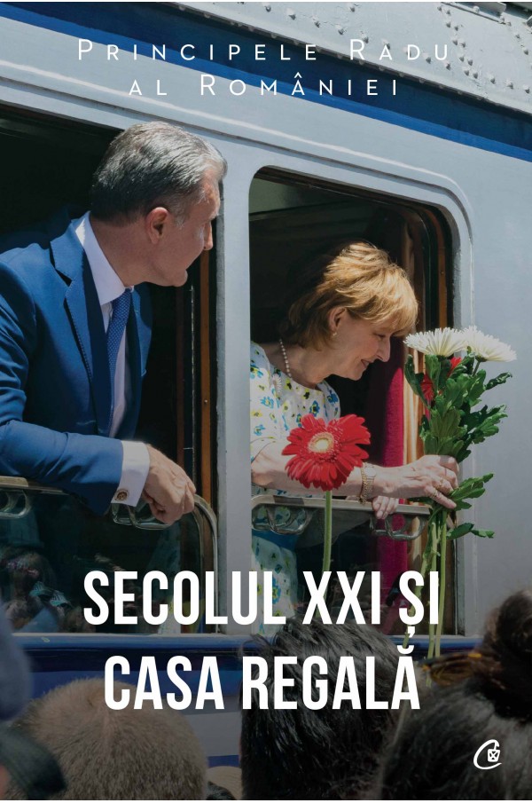 Secolul XXI si Casa Regala | Principele Radu Al Romaniei carturesti.ro poza bestsellers.ro