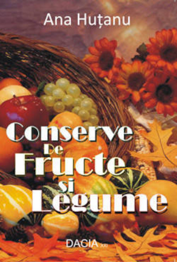 Conserve de fructe si legume | Ana Hutanu