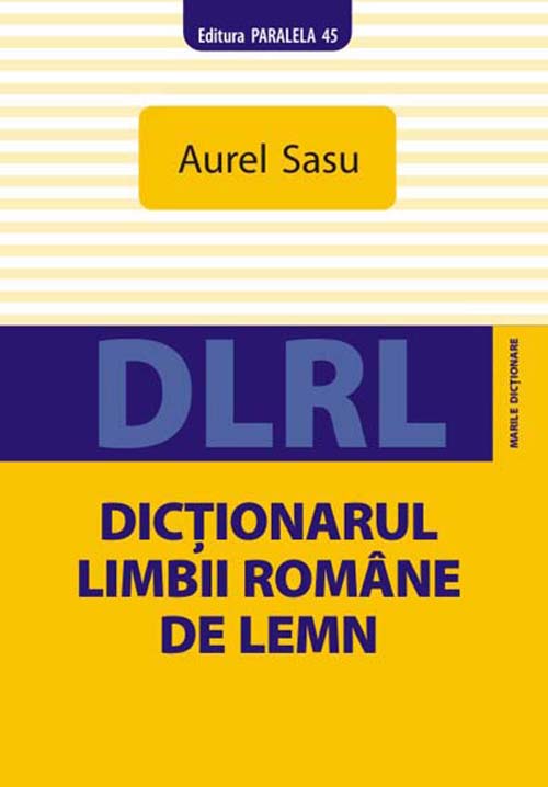 Dictionarul limbii romane de lemn | Aurel Sasu carturesti 2022