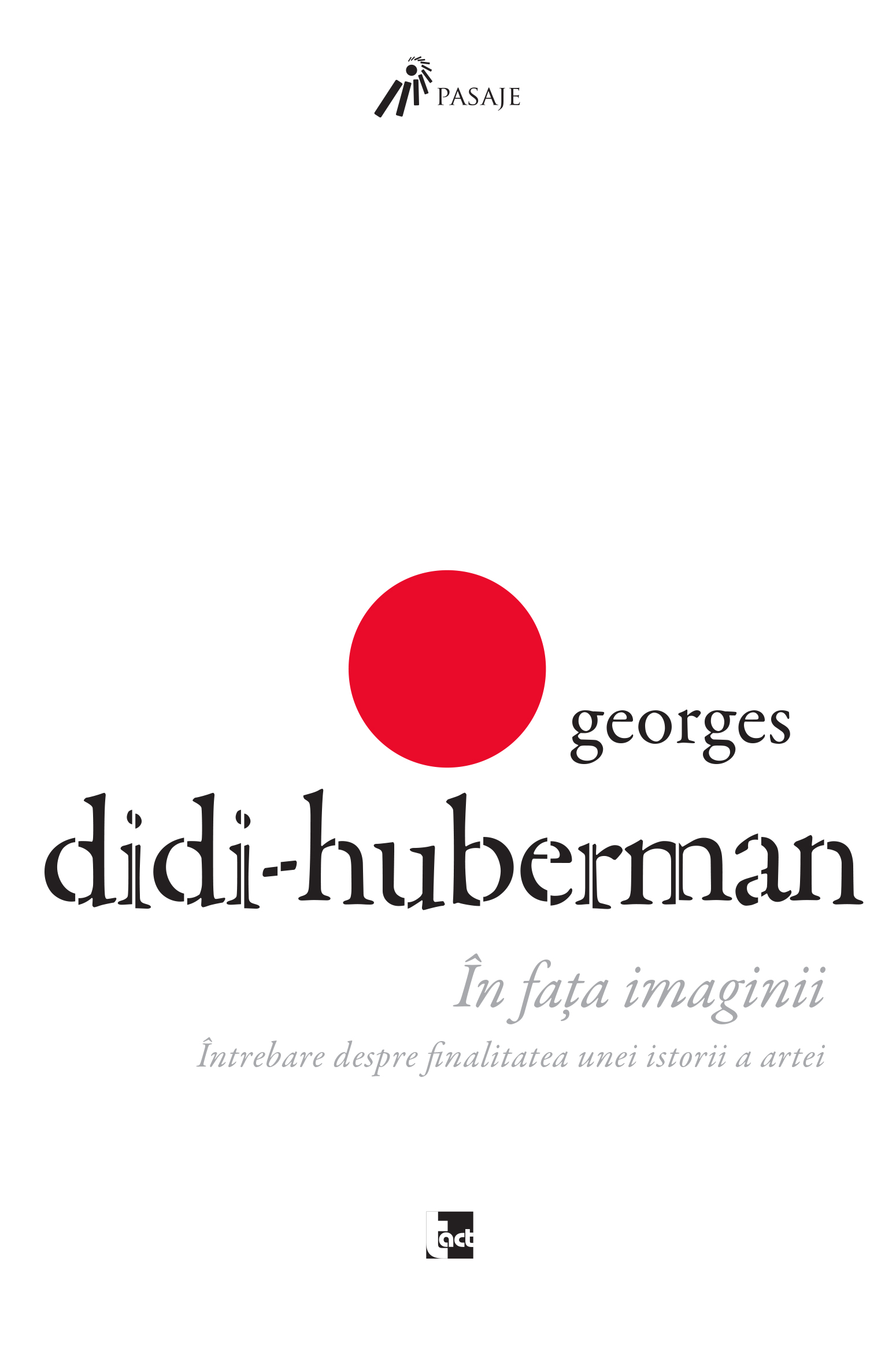 In fata imaginii | Georges Didi-Huberman carturesti.ro Carte