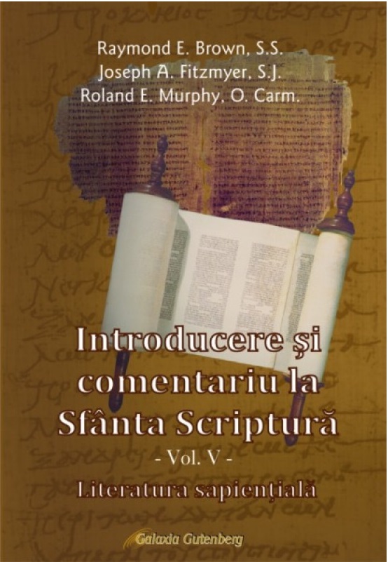 Introducere si comentariu la Sfanta Scriptura. Volumul V | Raymond E. Brown, Joseph A. Fitzmyer, Roland E. Murphy