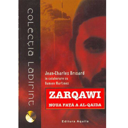 Zarqawi - Noua Fata A Al-Qaida | Jean-Charles Brisard
