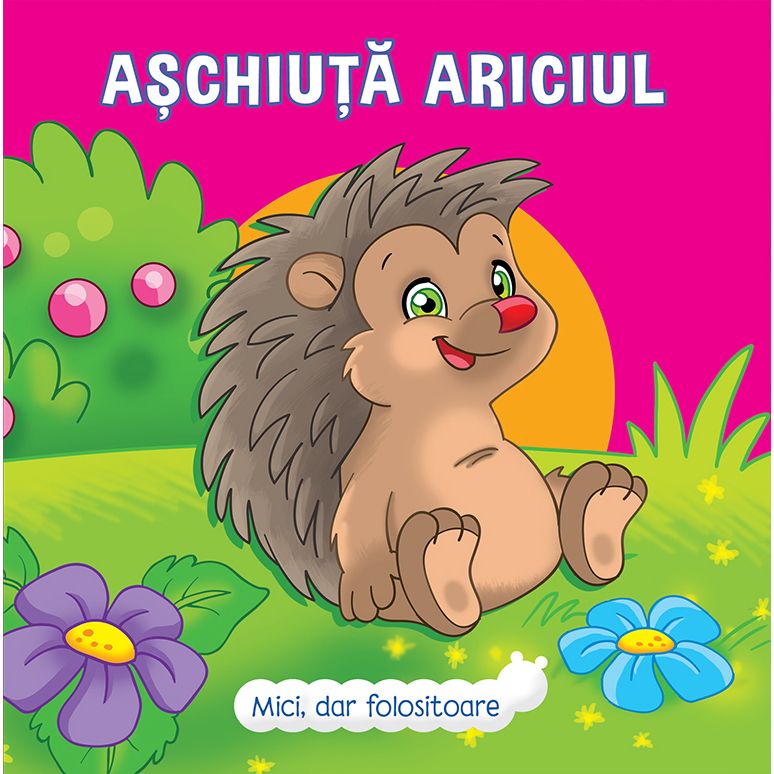 Aschiuta Ariciul | Veronica Podesta carturesti.ro Carte