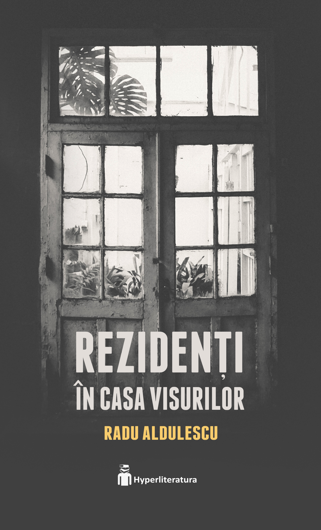 Rezidenti in Casa Visurilor | Radu Aldulescu carturesti.ro imagine 2022