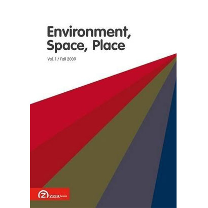 Environment, Space, Place Vol. 1 Nr. 2 / Fall 2009 | Derek Shanahan, Malcolm Woollen, John Fritz, Zachary Davis
