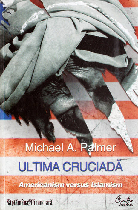Ultima Cruciada - Americanism Versus Islamism | Michael Palmer