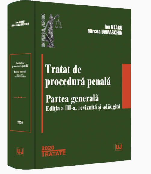 Tratat de procedura penala. Partea generala | Ion Neagu, Mircea Damaschin carturesti.ro