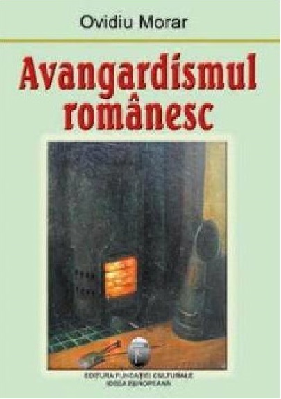 Avangardismul romanesc | Ovidiu Morar