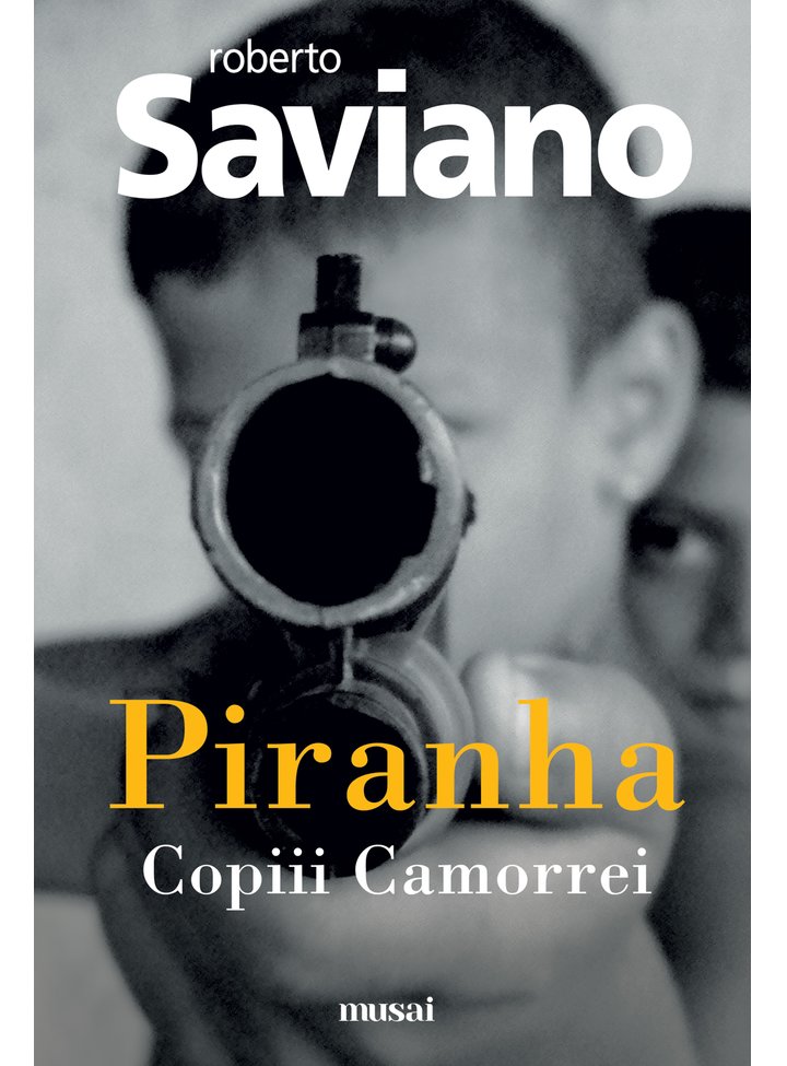Piranha: Copiii Camorrei | Roberto Saviano ART imagine 2021