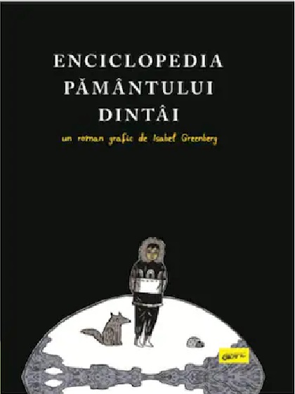 Enciclopedia Pamantului Dintai | Isabel Greenberg carturesti.ro Carte
