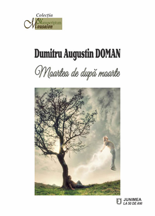 Moartea de dupa moarte | Dumitru Augustin Doman carturesti.ro imagine 2022