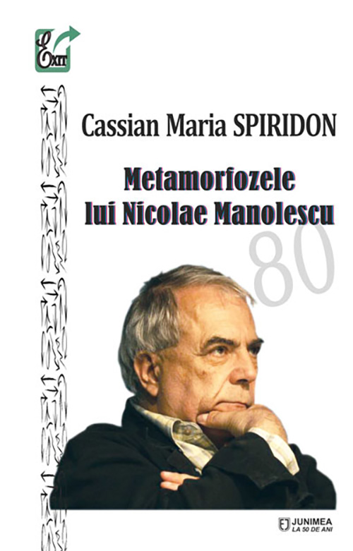 Metamorfozele lui Nicolae Manolescu | Cassian Maria Spiridon carturesti.ro