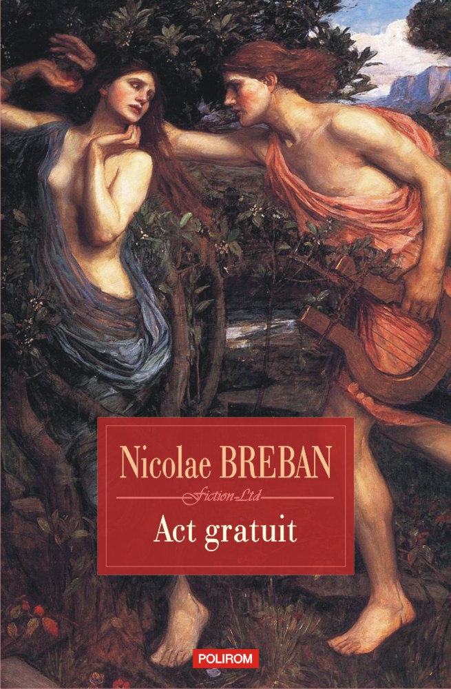 Act gratuit | Nicolae Breban carturesti.ro imagine 2022