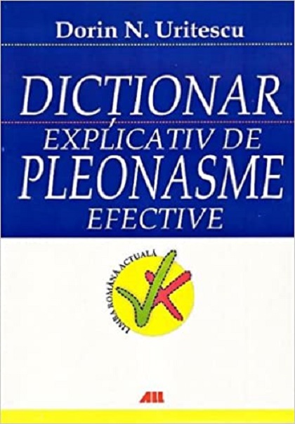 Dictionar explicativ de pleonasme efective | Dorin N. Uritescu